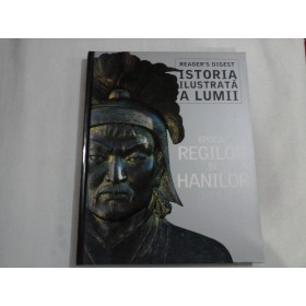 ISTORIA ILUSTRATA A LUMII - EPOCA REGILOR SI HANILOR (1154-1339) - READER'S DIGEST